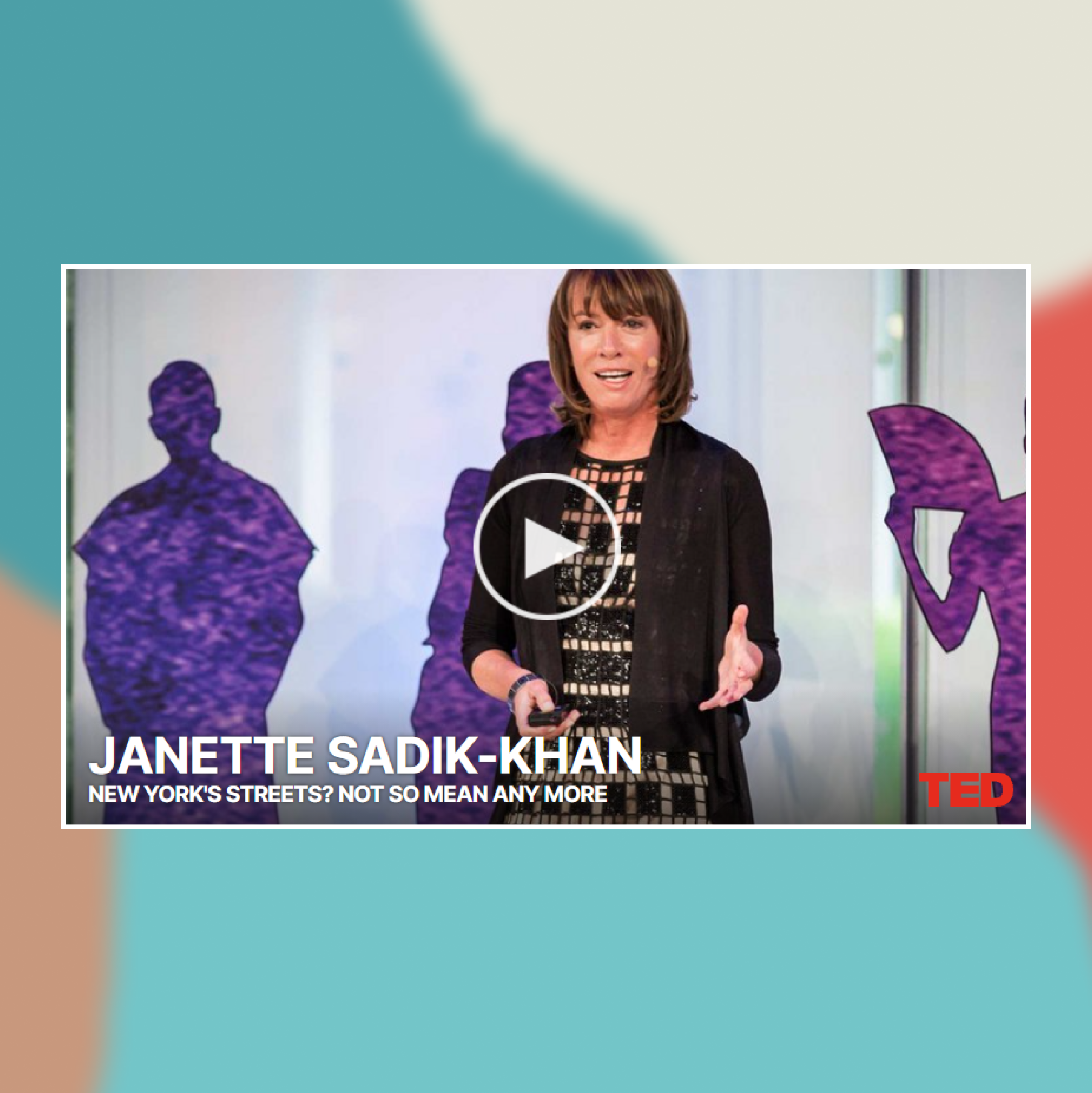 Cover shot of Janette Sadik-Khan's TED talk against an abstract painted background