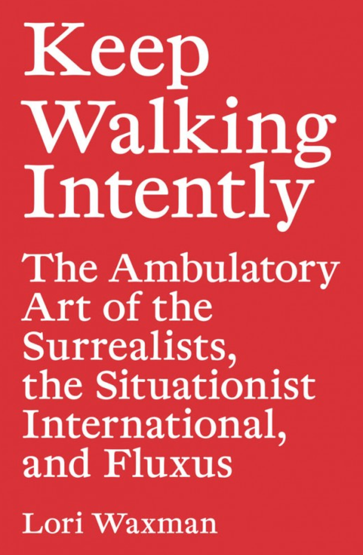 Book cover of Keep Walking Intently